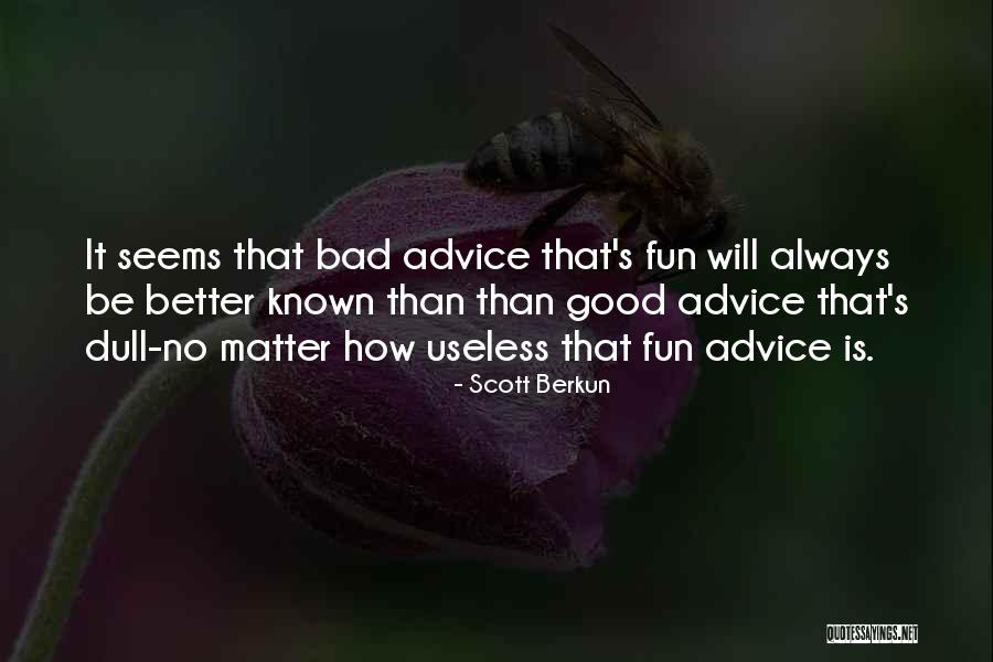 Stepdaughters Boyfriend Quotes By Scott Berkun Stepdaughters Boyfriend Quotes By Scott Berkun