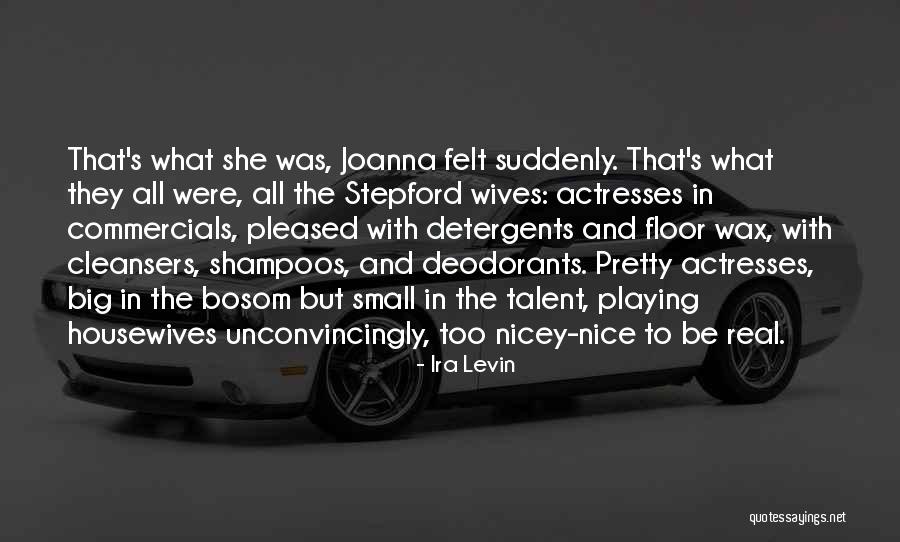 Stepford Housewives Quotes By Ira Levin