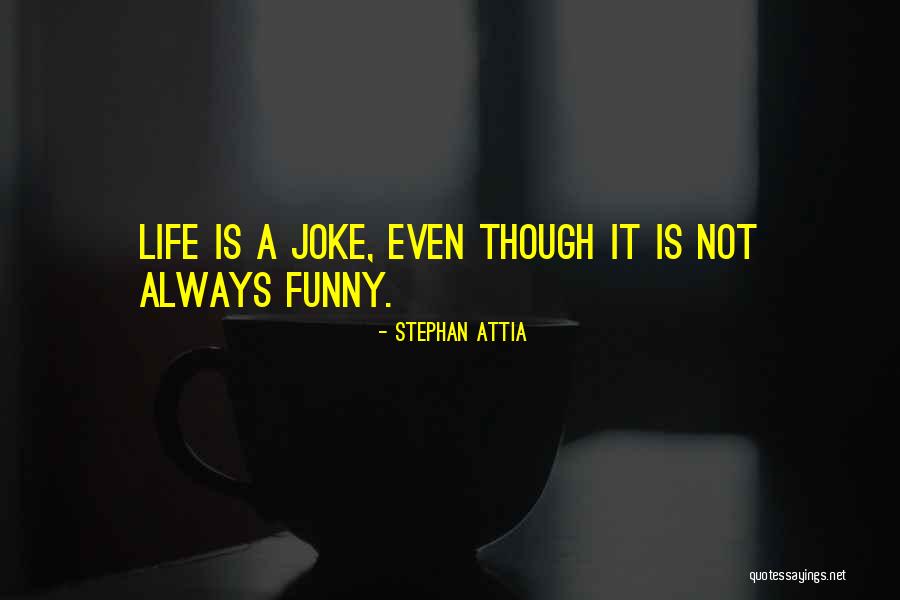 Stephan Attia Quotes 590800 Stephan Attia Quotes 590800