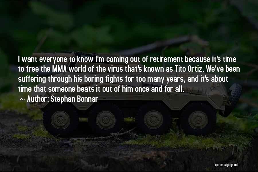 Stephan Bonnar Quotes 2133498