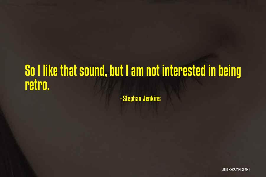 Stephan Jenkins Quotes 416795 Stephan Jenkins Quotes 416795