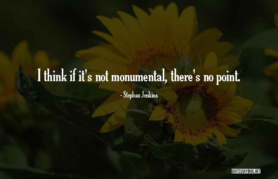 Stephan Jenkins Quotes 424162