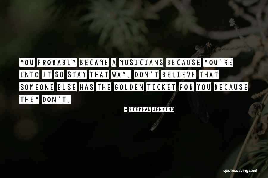 Stephan Jenkins Quotes 527572 Stephan Jenkins Quotes 527572