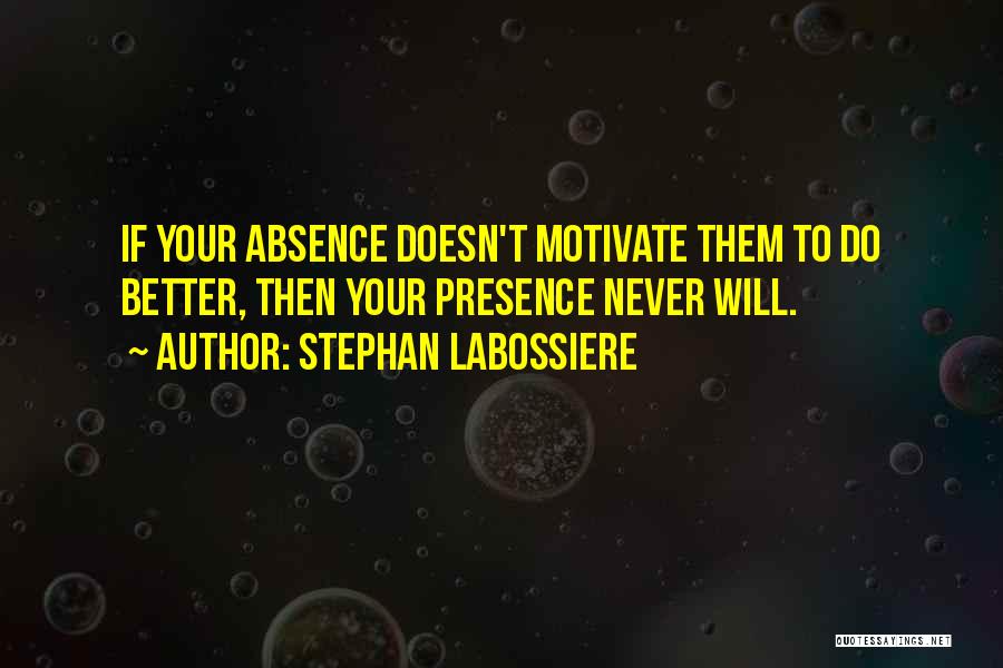 Stephan Labossiere Quotes 1744561