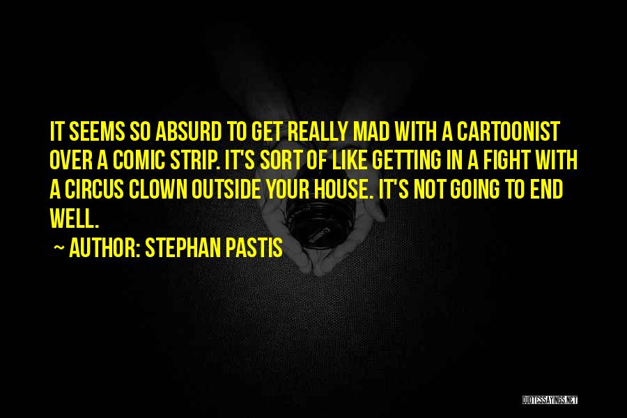 Stephan Pastis Quotes 462700