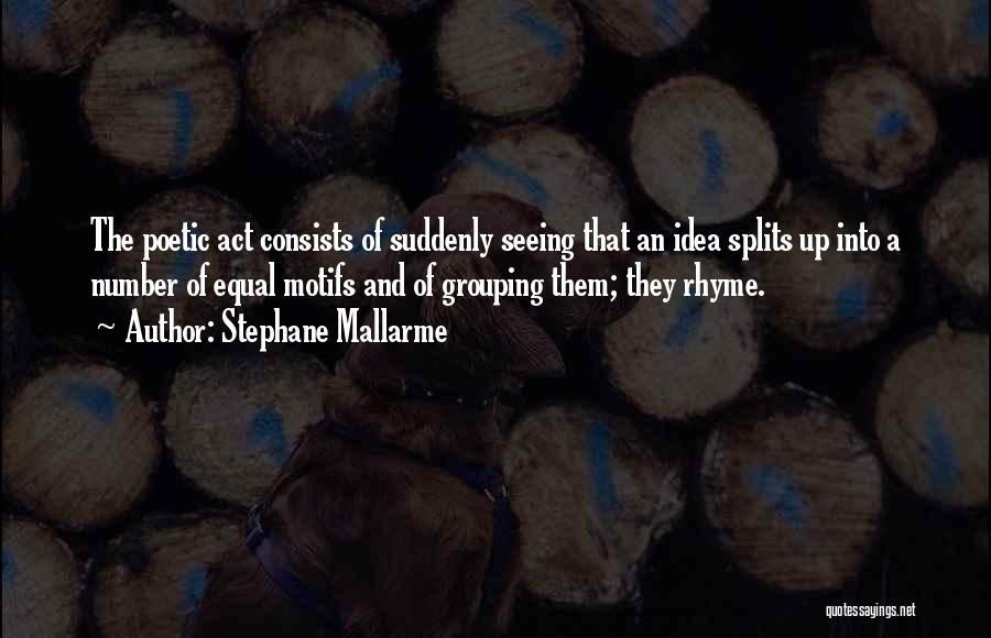 Stephane Mallarme Quotes 1438660