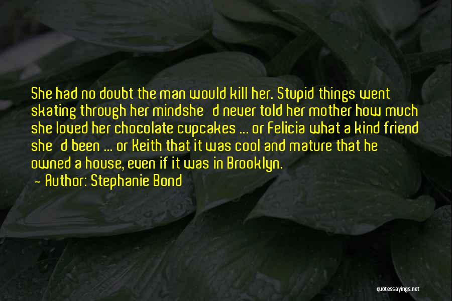 Stephanie Bond Quotes 1392103