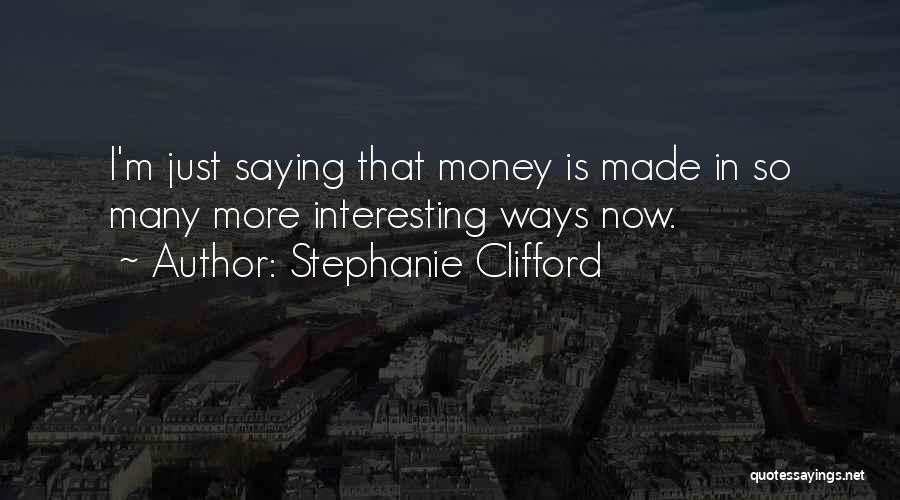 Stephanie Clifford Quotes 1779321
