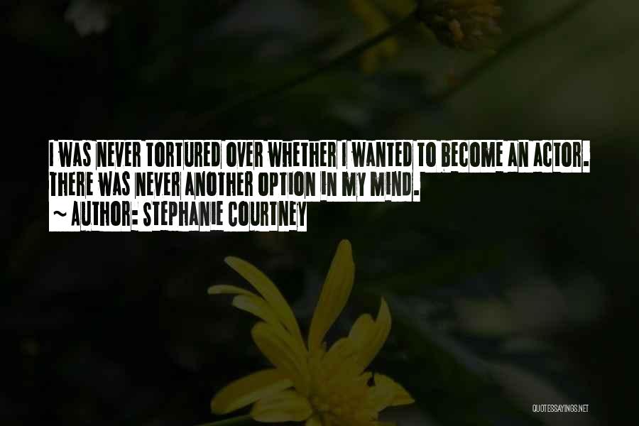 Stephanie Courtney Quotes 831530