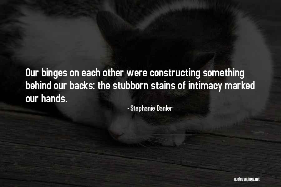 Stephanie Danler Quotes 1962460 Stephanie Danler Quotes 1962460