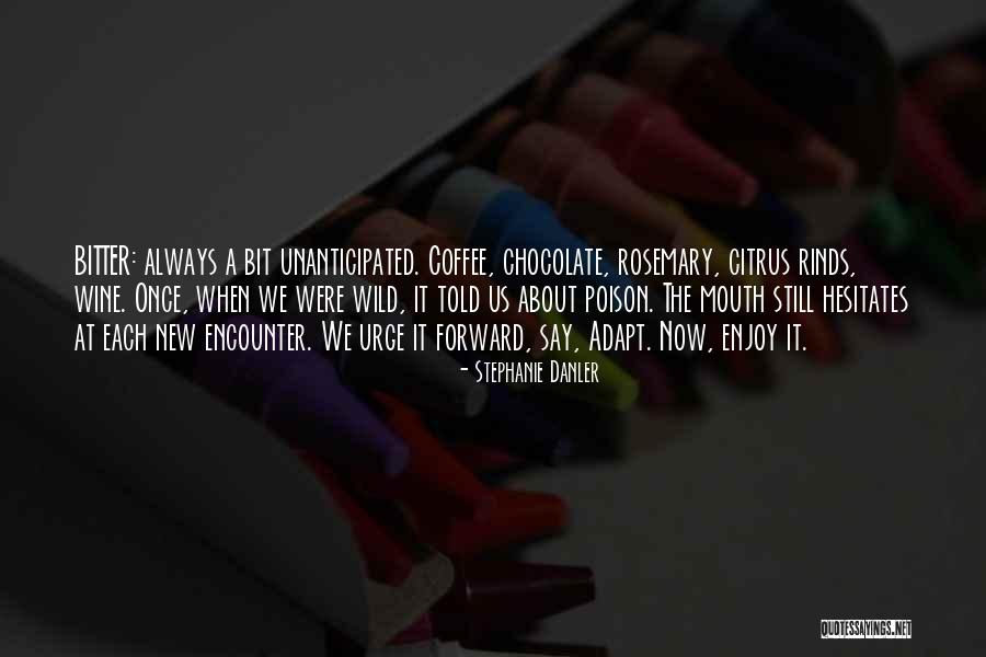 Stephanie Danler Quotes 358954 Stephanie Danler Quotes 358954