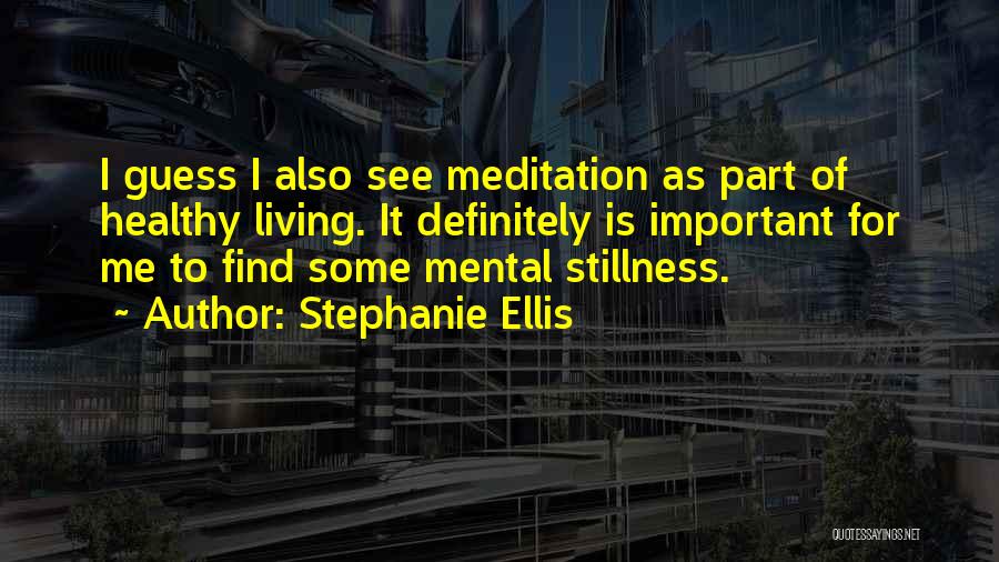 Stephanie Ellis Quotes 392246