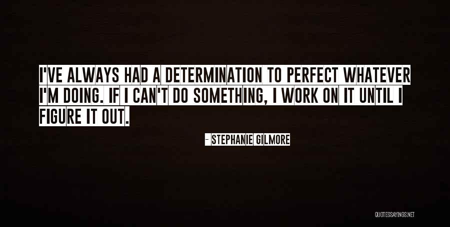 Stephanie Gilmore Quotes 1206168 Stephanie Gilmore Quotes 1206168