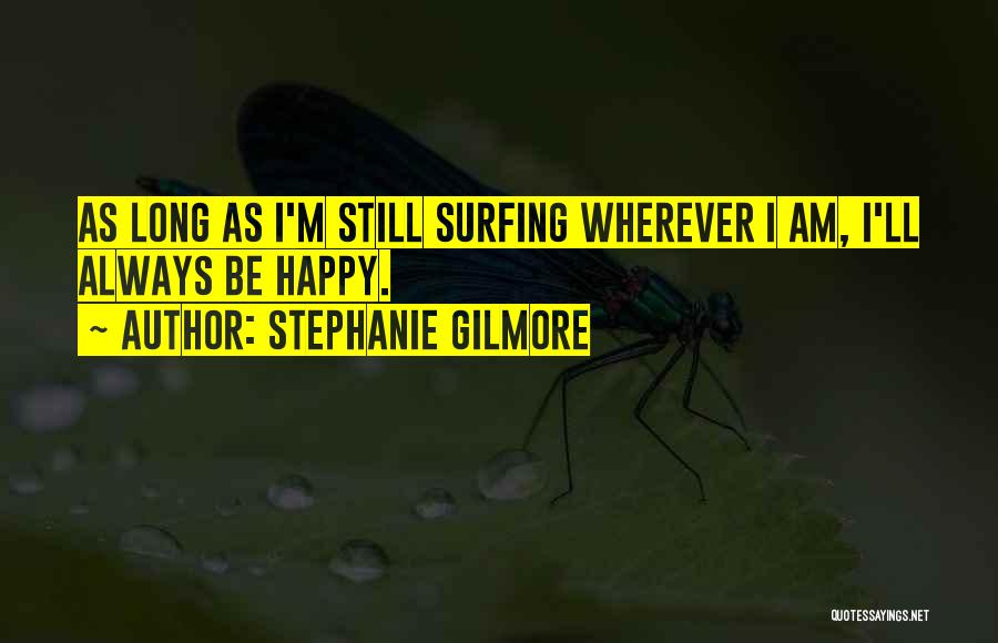 Stephanie Gilmore Quotes 237689