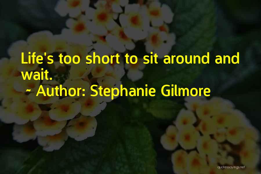 Stephanie Gilmore Quotes 93373