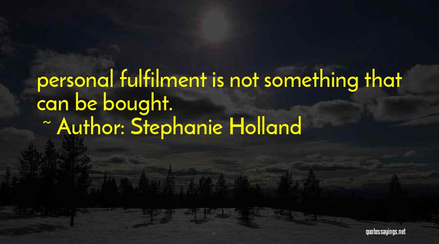 Stephanie Holland Quotes 886236