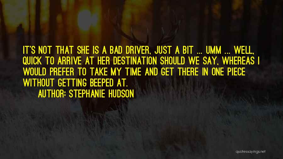 Stephanie Hudson Quotes 1860343