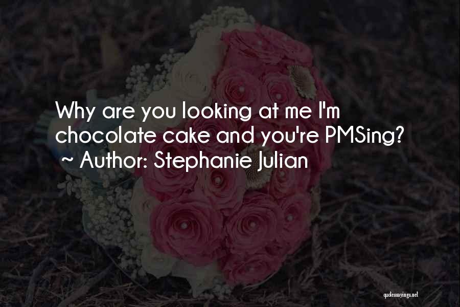 Stephanie Julian Quotes 1529803