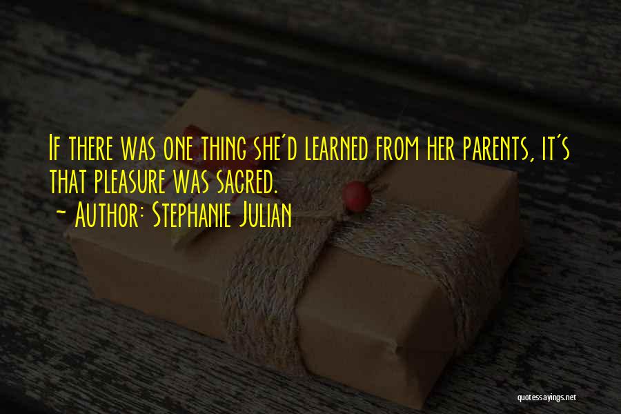 Stephanie Julian Quotes 493204