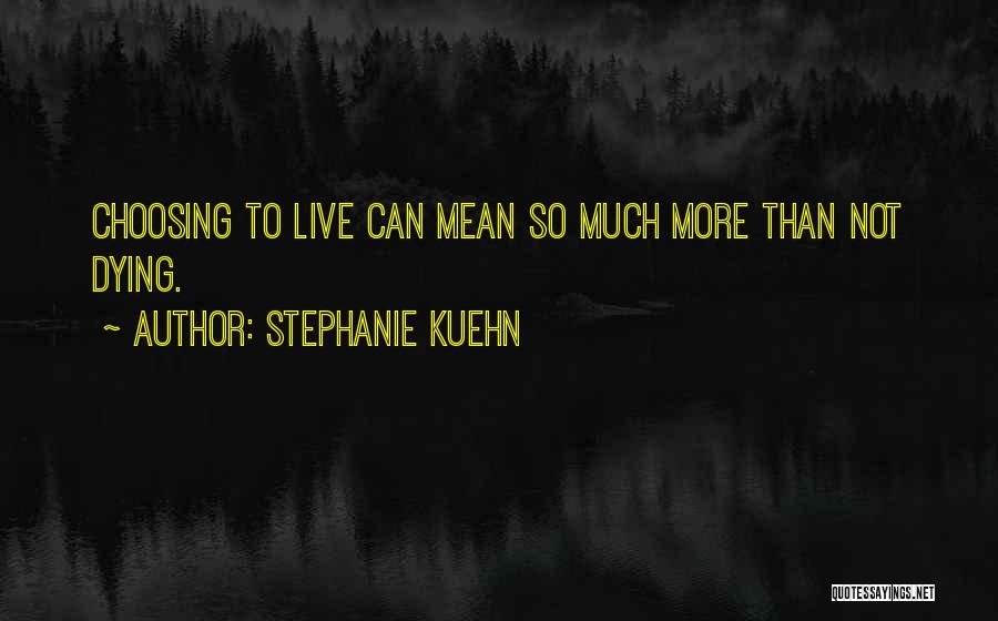 Stephanie Kuehn Quotes 175320