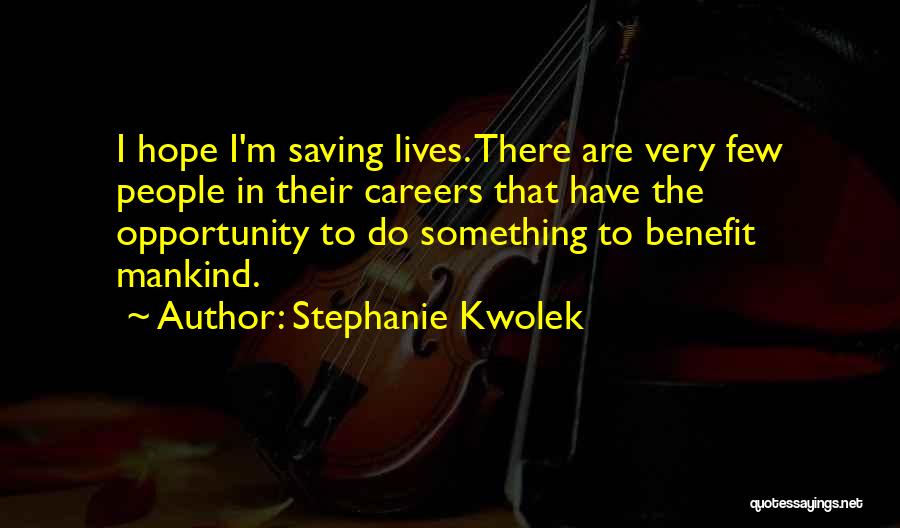 Stephanie Kwolek Quotes 2183854