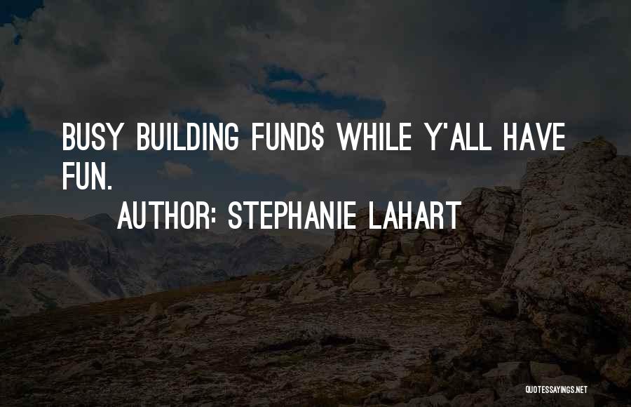 Stephanie Lahart Quotes 1866509