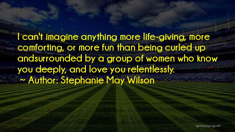 Stephanie May Wilson Quotes 806125