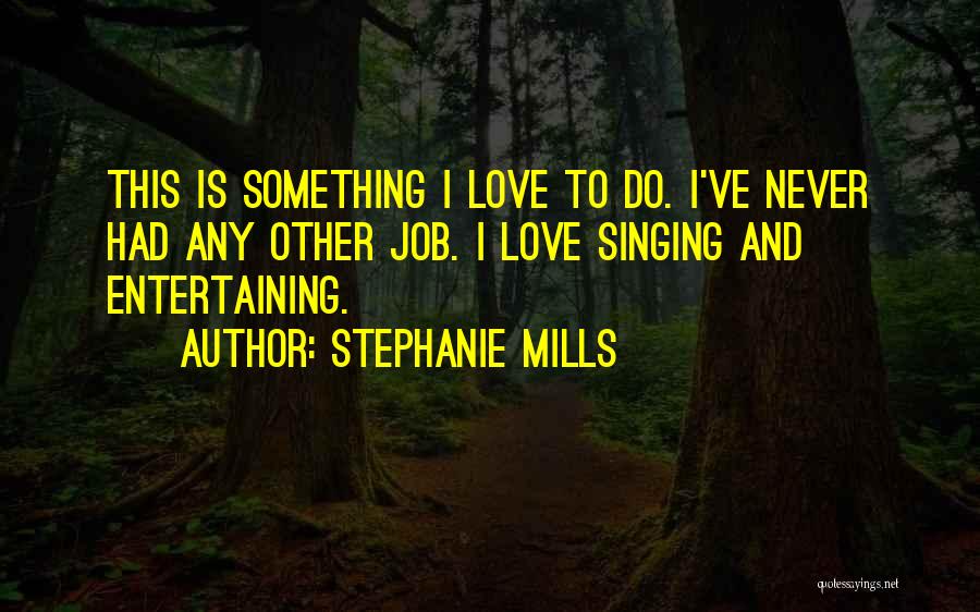 Stephanie Mills Quotes 204620