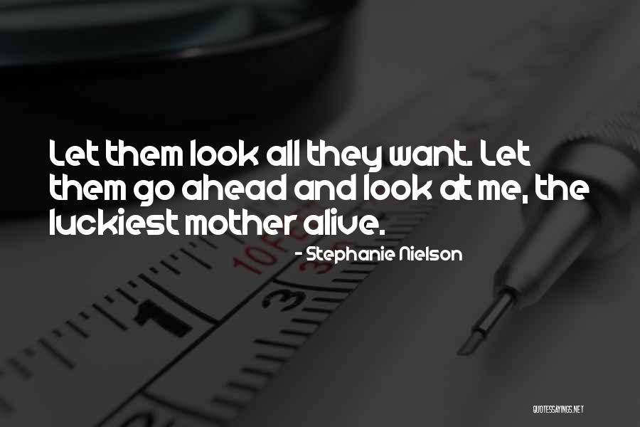 Stephanie Nielson Quotes 872527