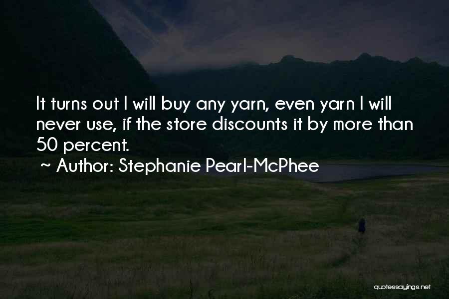 Stephanie Pearl-McPhee Quotes 1062029