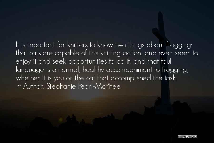 Stephanie Pearl-McPhee Quotes 1394623
