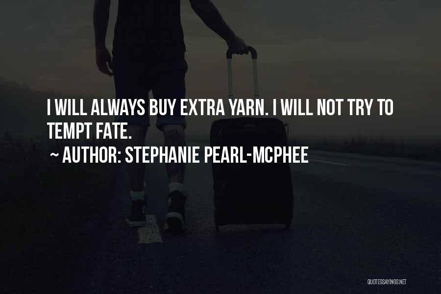Stephanie Pearl-McPhee Quotes 164207
