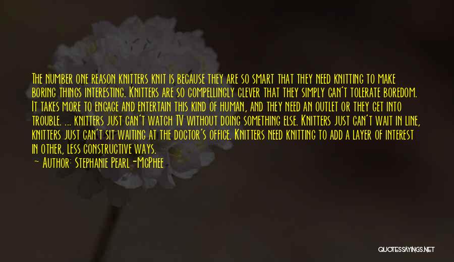 Stephanie Pearl-McPhee Quotes 1943516