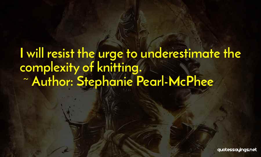 Stephanie Pearl-McPhee Quotes 2122590