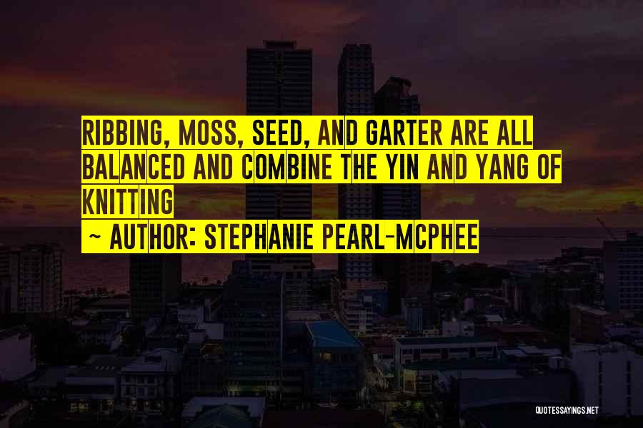 Stephanie Pearl-McPhee Quotes 2171444