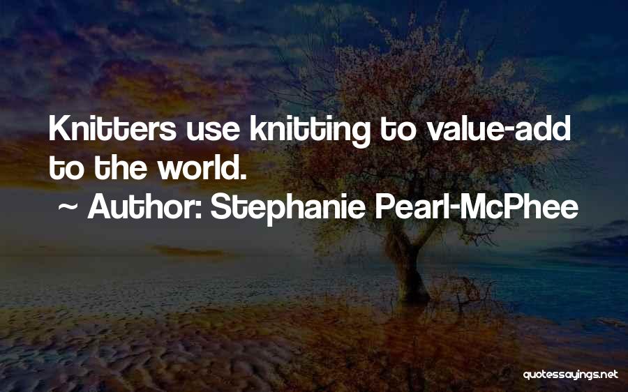 Stephanie Pearl-McPhee Quotes 222555