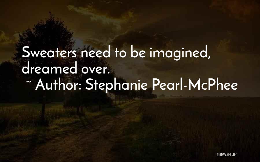 Stephanie Pearl-McPhee Quotes 282807