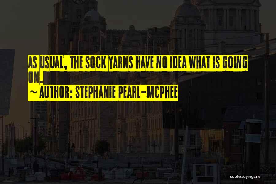 Stephanie Pearl-McPhee Quotes 446892