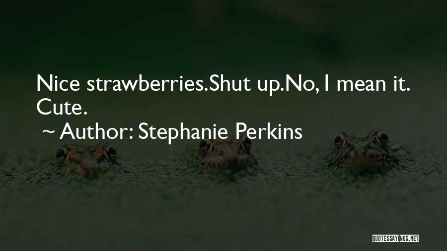 Stephanie Perkins Quotes 1679782