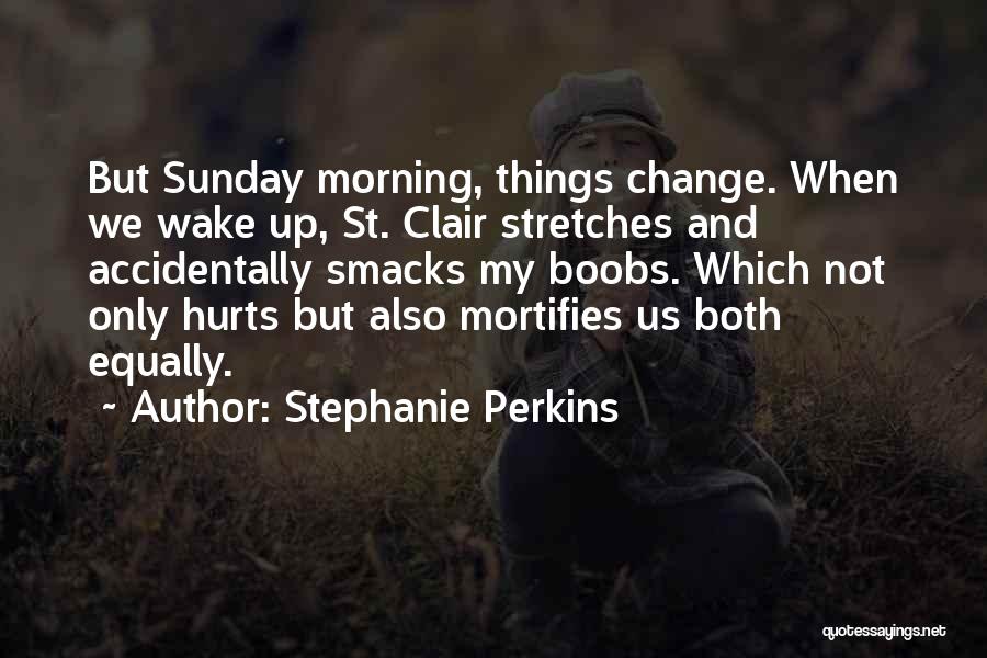 Stephanie Perkins Quotes 1710158