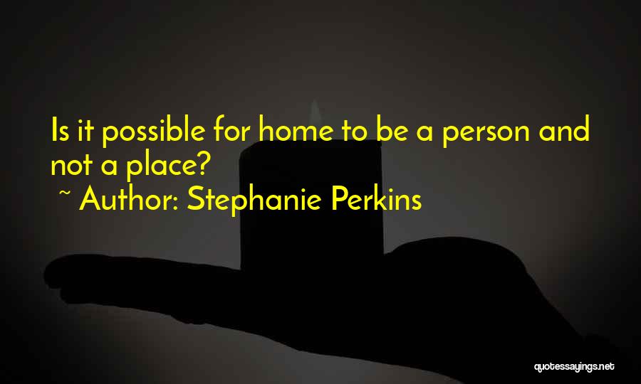 Stephanie Perkins Quotes 397439