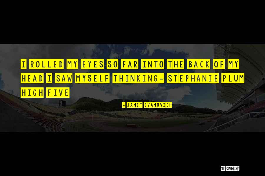 Stephanie Plum High Five Quotes By Janet Evanovich Stephanie Plum High Five Quotes By Janet Evanovich