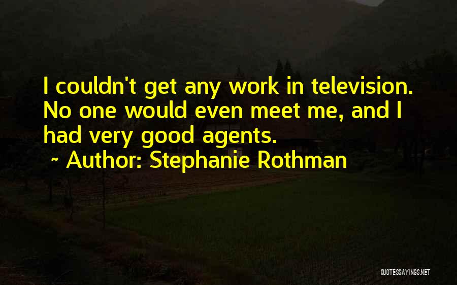 Stephanie Rothman Quotes 1117657