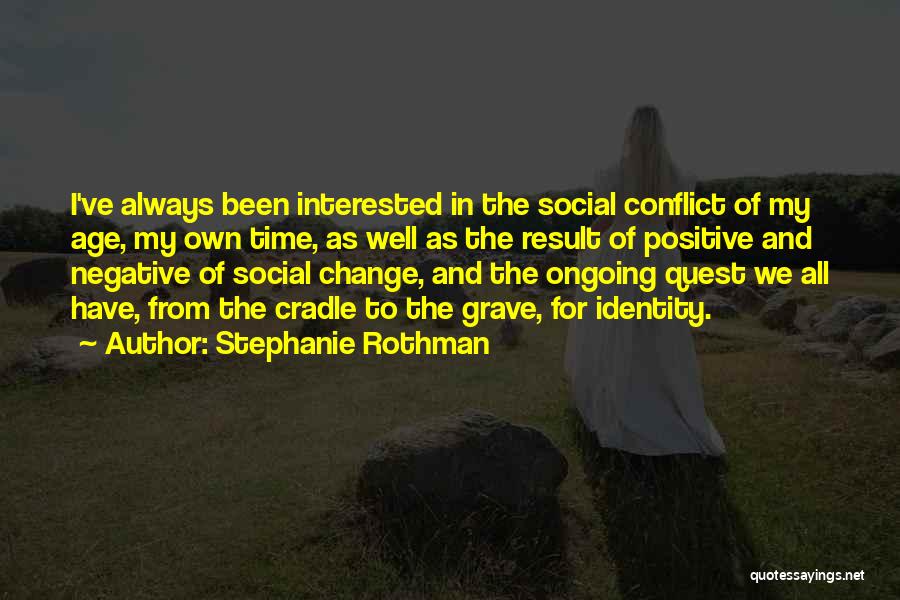 Stephanie Rothman Quotes 616737