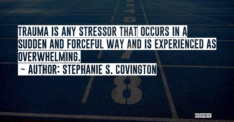 Stephanie S. Covington Quotes 977114