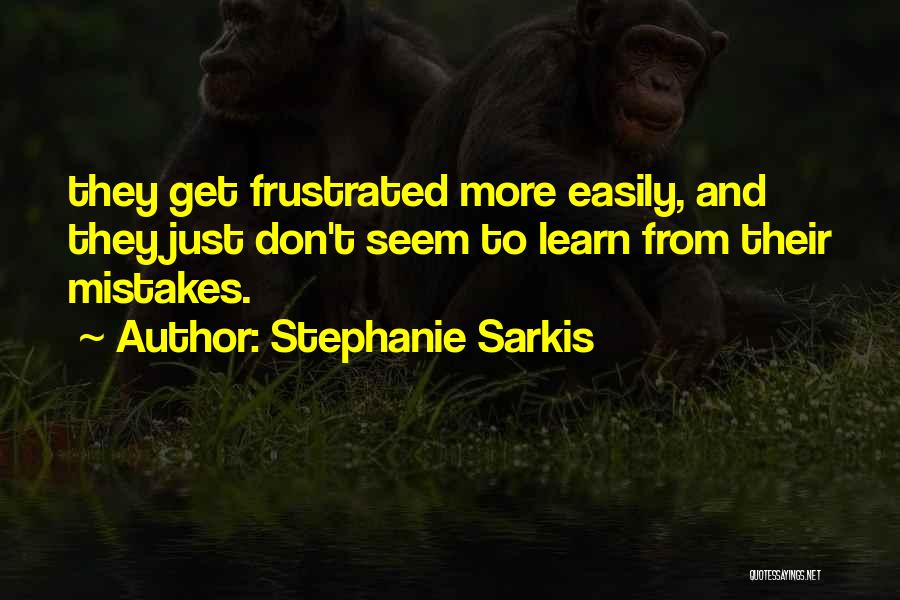 Stephanie Sarkis Quotes 1157610