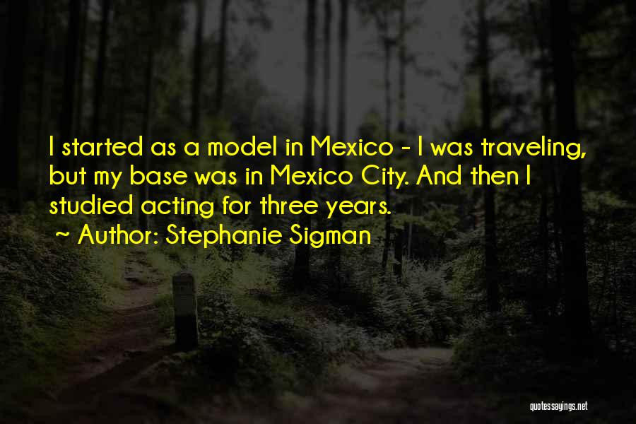 Stephanie Sigman Quotes 1381097