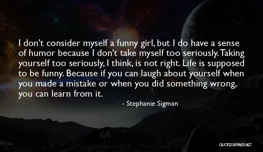 Stephanie Sigman Quotes 1446528