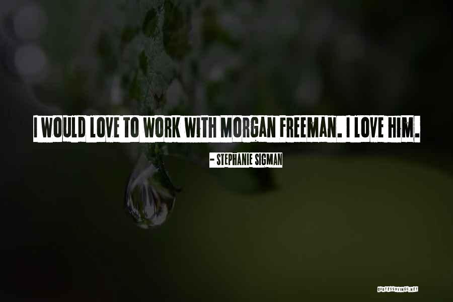Stephanie Sigman Quotes 1452772 Stephanie Sigman Quotes 1452772