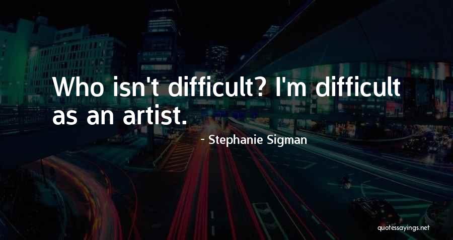 Stephanie Sigman Quotes 2051712